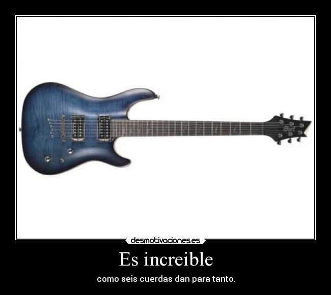 Es increible -