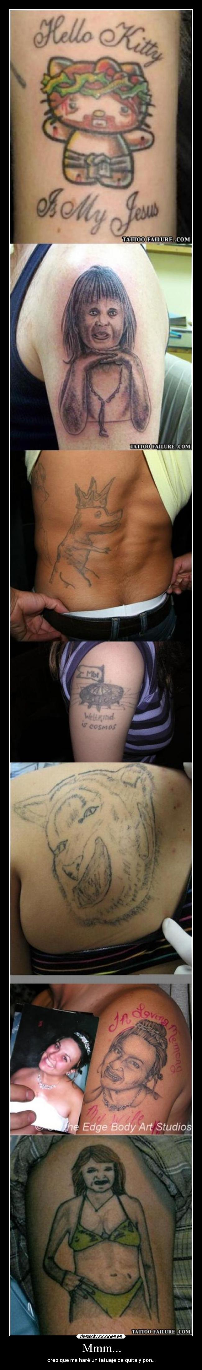 Mmm... - creo que me haré un tatuaje de quita y pon...