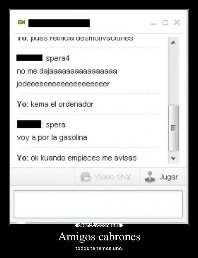 Amigos cabrones - todos tenemos uno.