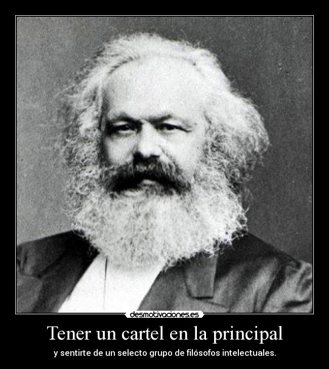 Tener un cartel en la principal - y sentirte de un selecto grupo de filósofos intelectuales.