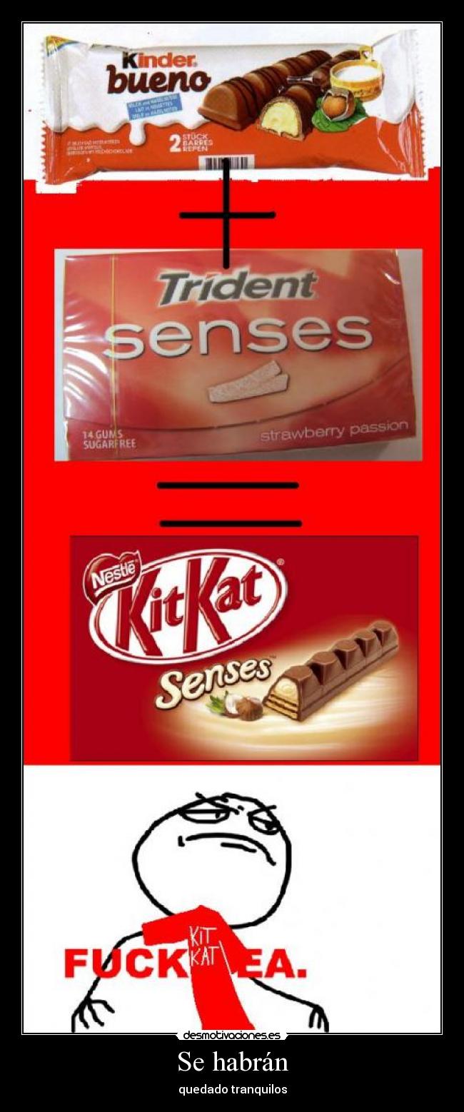 Se habrán - quedado tranquilos