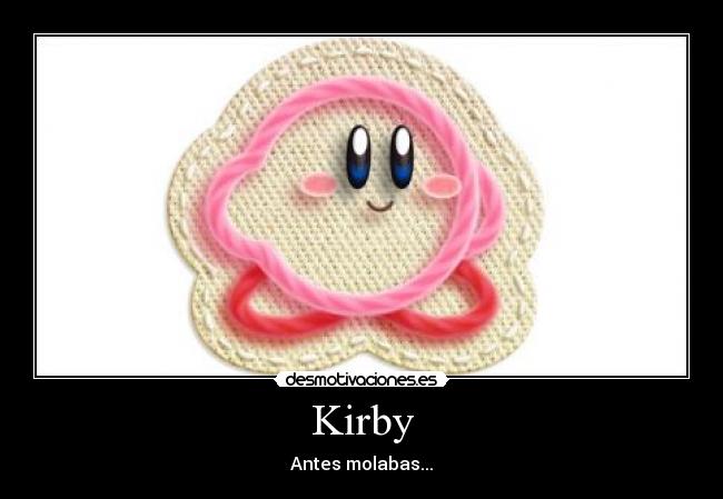 carteles kirby antes molabas desmotivaciones