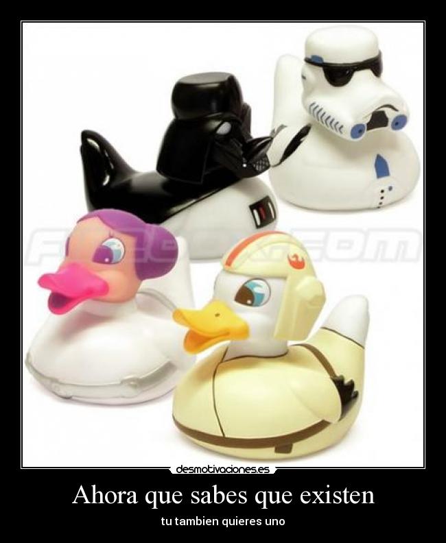 Ahora que sabes que existen - tu tambien quieres uno