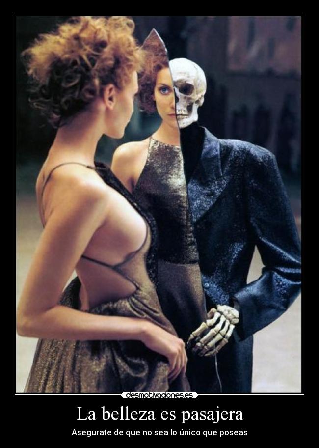 La belleza es pasajera -