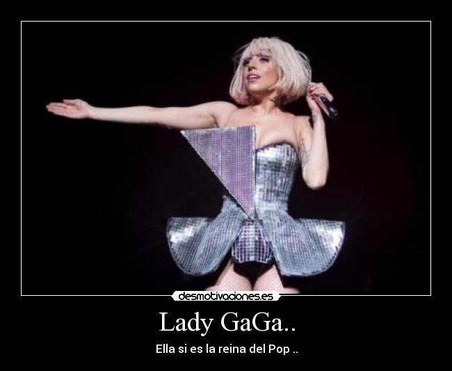 Lady GaGa.. -