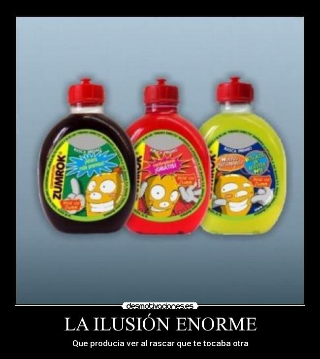 LA ILUSIÓN ENORME - Que producia ver al rascar que te tocaba otra