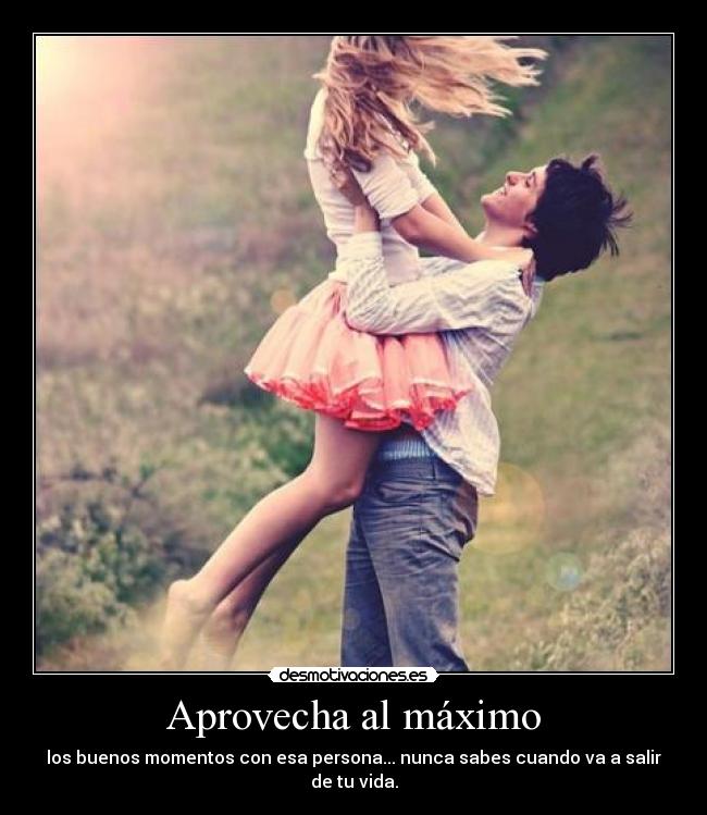 Aprovecha al máximo - 