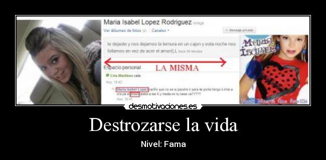 Destrozarse la vida - Nivel: Fama