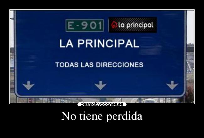 No tiene perdida -