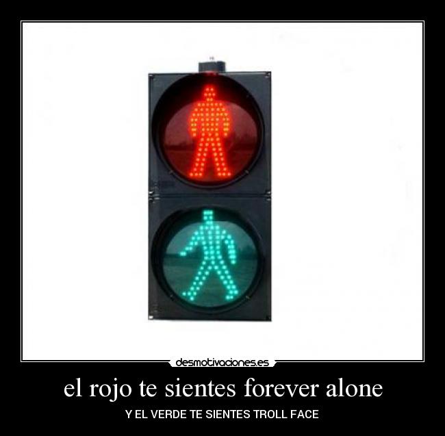 el rojo te sientes forever alone - 
