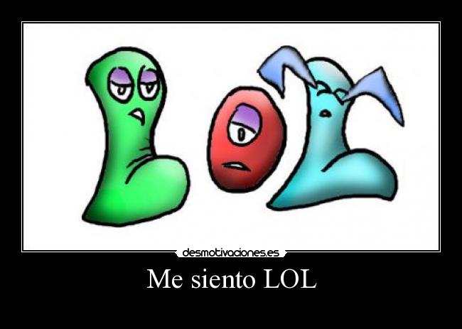 Me siento LOL - 