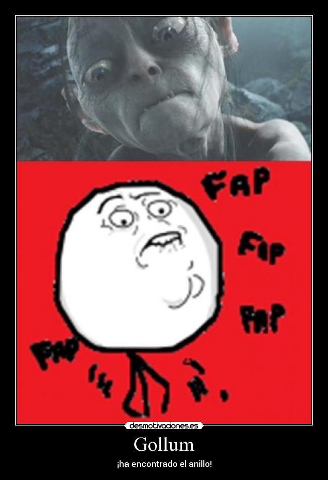 carteles gollum senor los anillos fap fap fap masturbarse desmotivaciones
