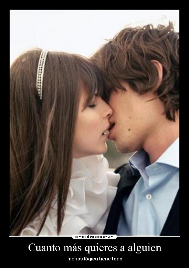 Cuanto más quieres a alguien - 
