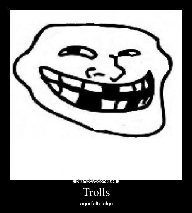 Trolls - aquí falta algo