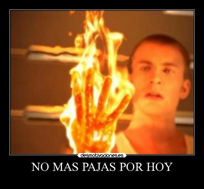 NO MAS PAJAS POR HOY -