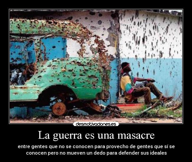 La guerra es una masacre - 