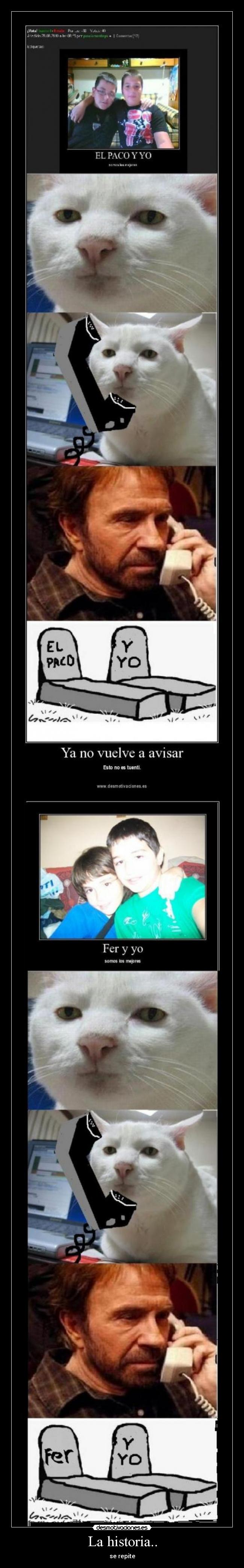 La historia.. - se repite