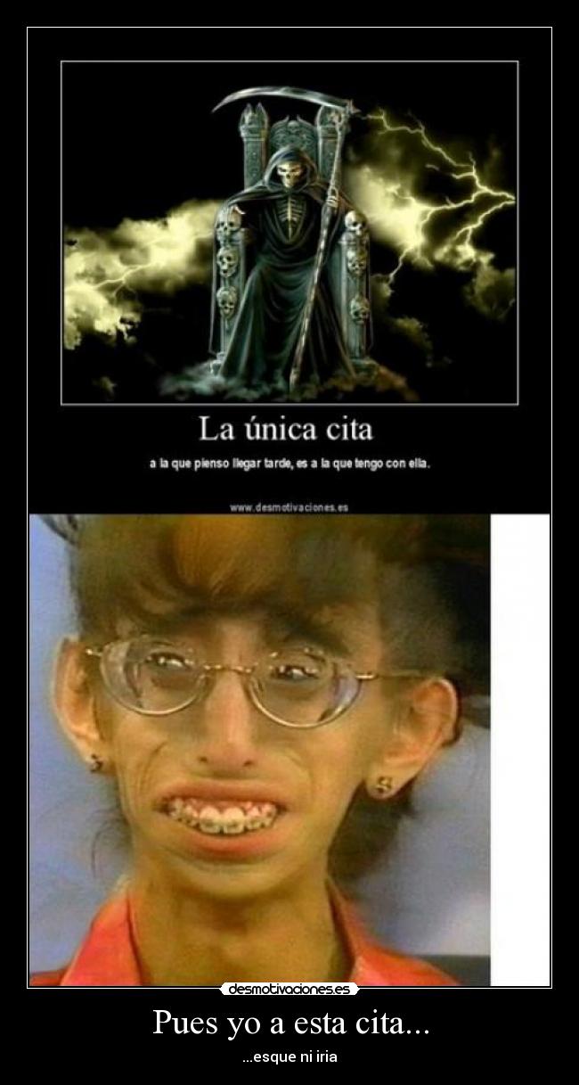 Pues yo a esta cita... -