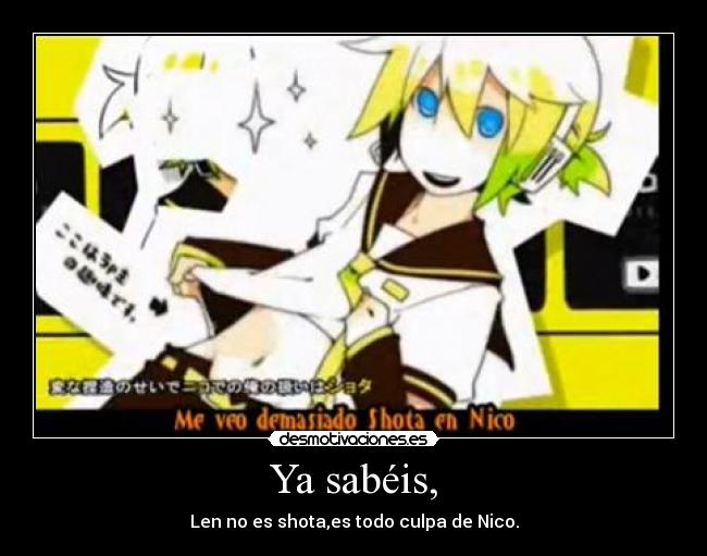 Ya sabéis, - Len no es shota,es todo culpa de Nico.