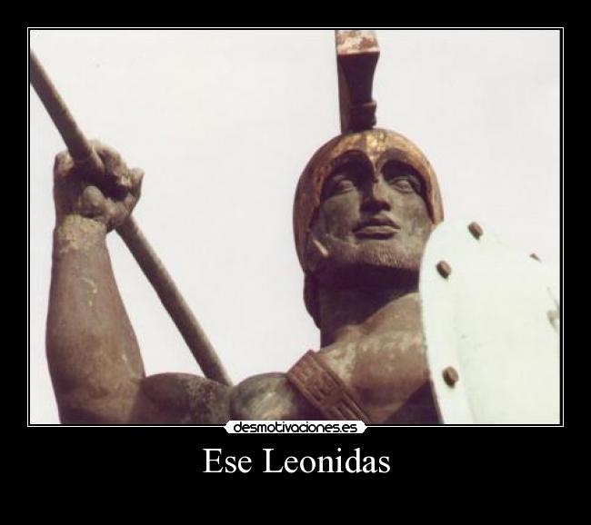 Ese Leonidas -