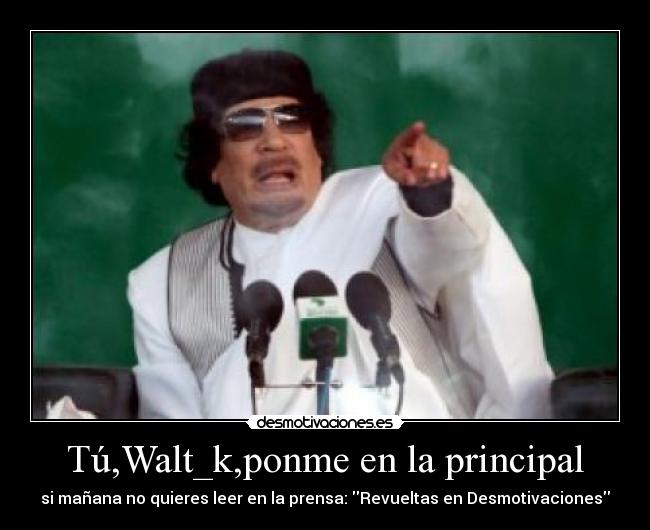 carteles gadafi walt_k desmotivaciones
