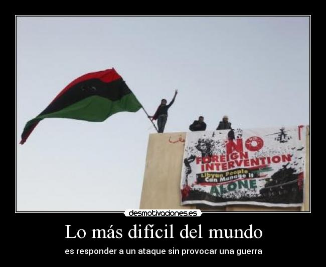 carteles mundo libia guerra desmotivaciones