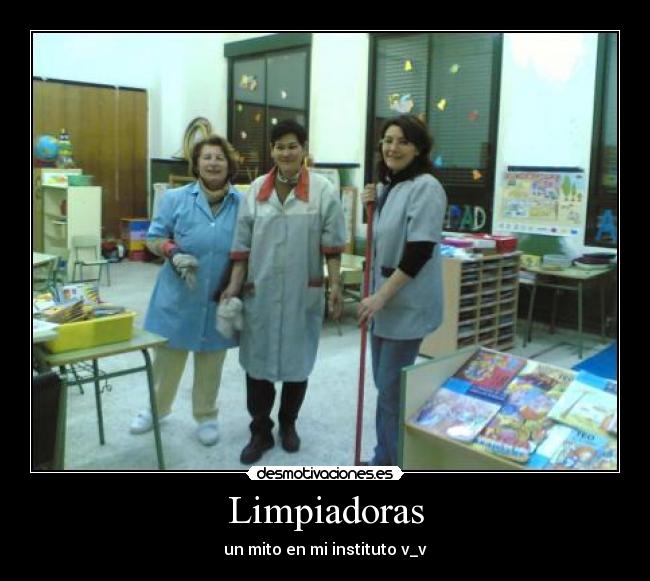Limpiadoras - un mito en mi instituto v_v