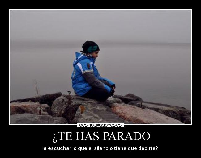 carteles has parado pensar que silencio tiene que decirte desmotivaciones
