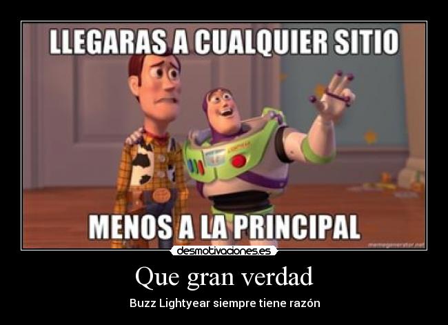 Que gran verdad - Buzz Lightyear siempre tiene razón
