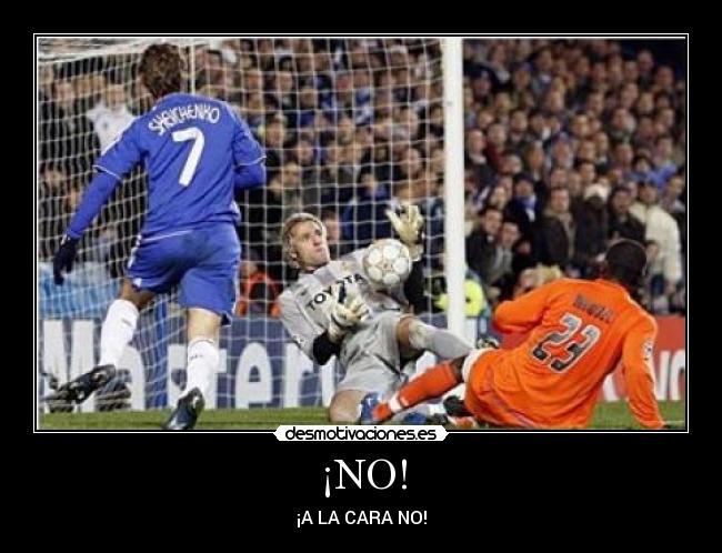 ¡NO! - ¡A LA CARA NO!