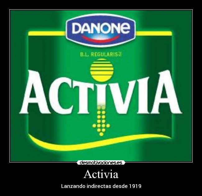 Activia - Lanzando indirectas desde 1919
