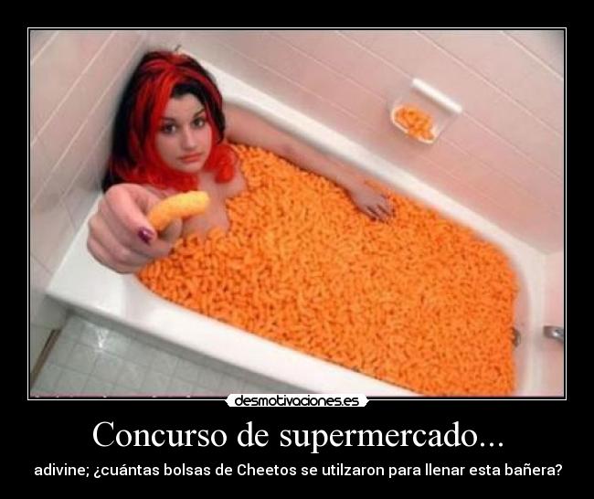 Concurso de supermercado... - adivine; ¿cuántas bolsas de Cheetos se utilzaron para llenar esta bañera?