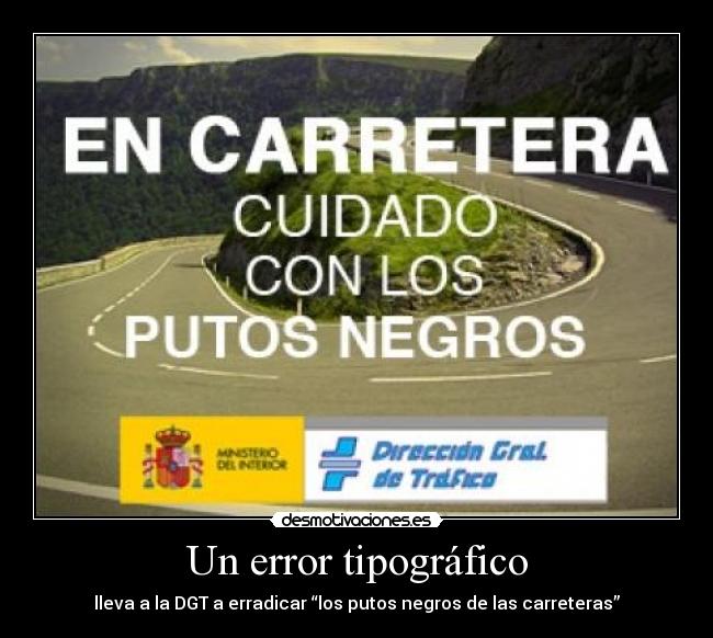 Un error tipográfico - lleva a la DGT a erradicar “los putos negros de las carreteras”