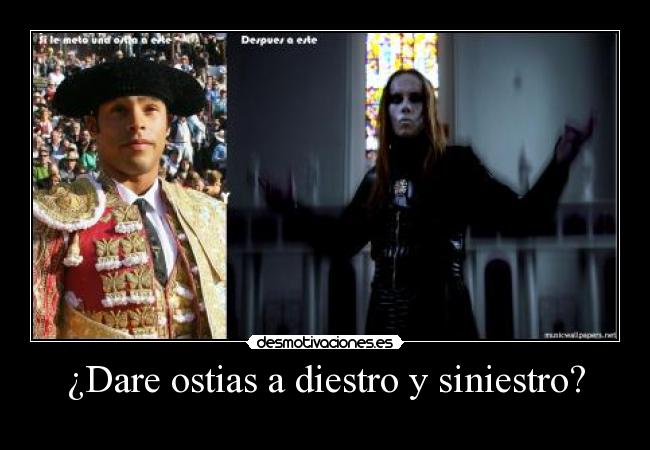 ¿Dare ostias a diestro y siniestro? - 