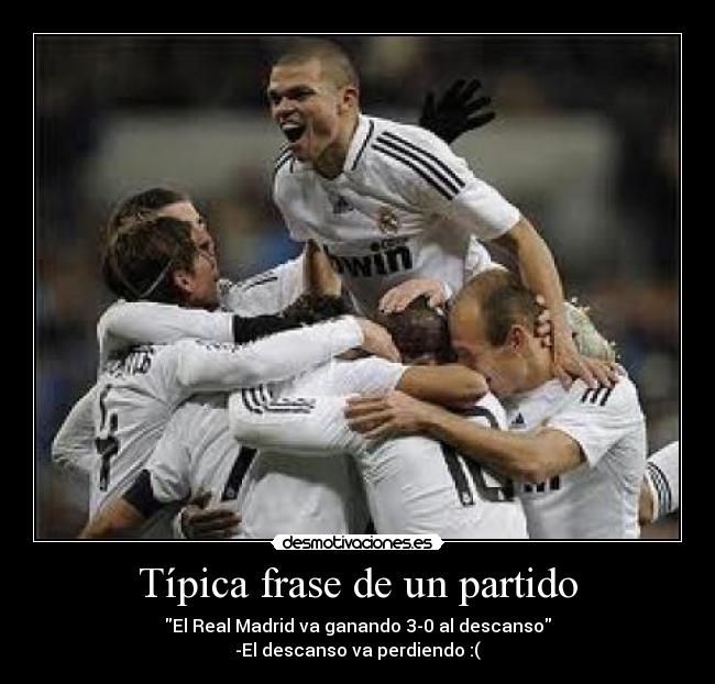 Típica frase de un partido -