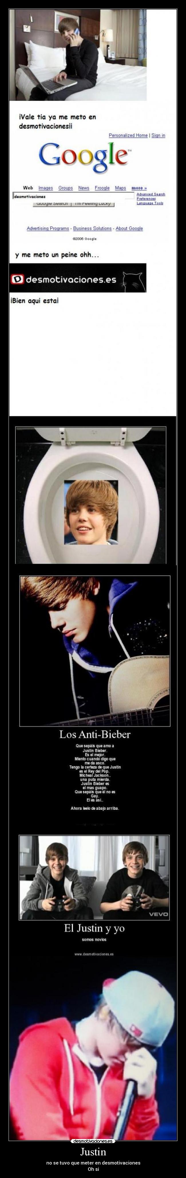 Justin - no se tuvo que meter en desmotivaciones
Oh si