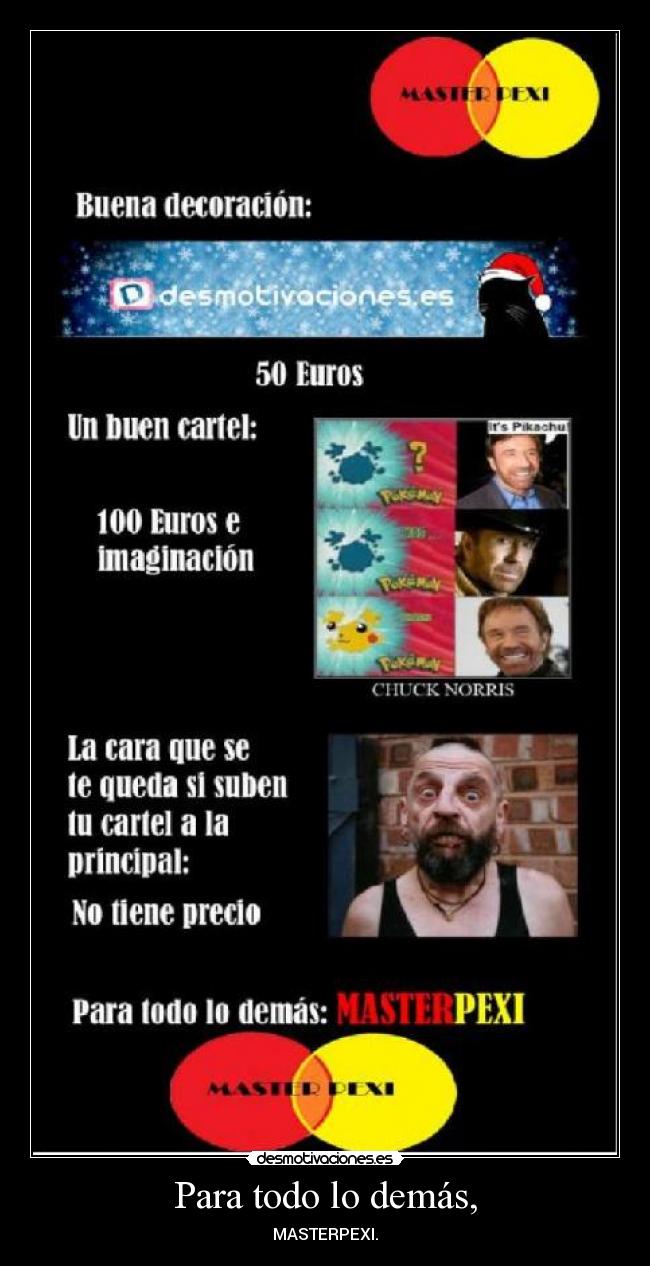 Para todo lo demás, - MASTERPEXI.