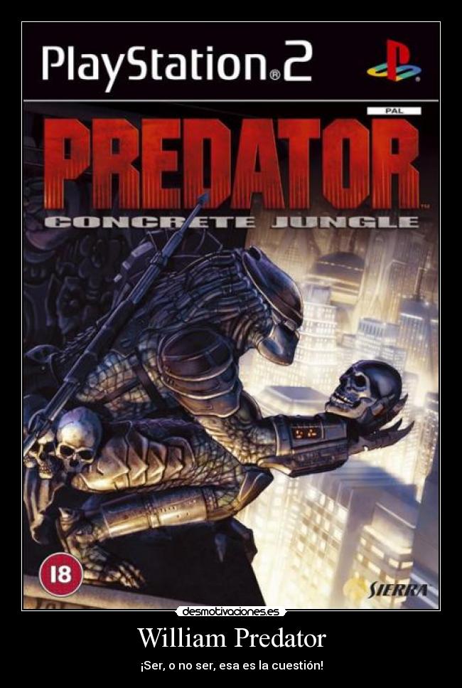 William Predator - ¡Ser, o no ser, esa es la cuestión!