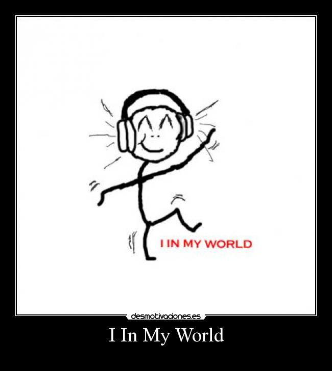 I In My World -
