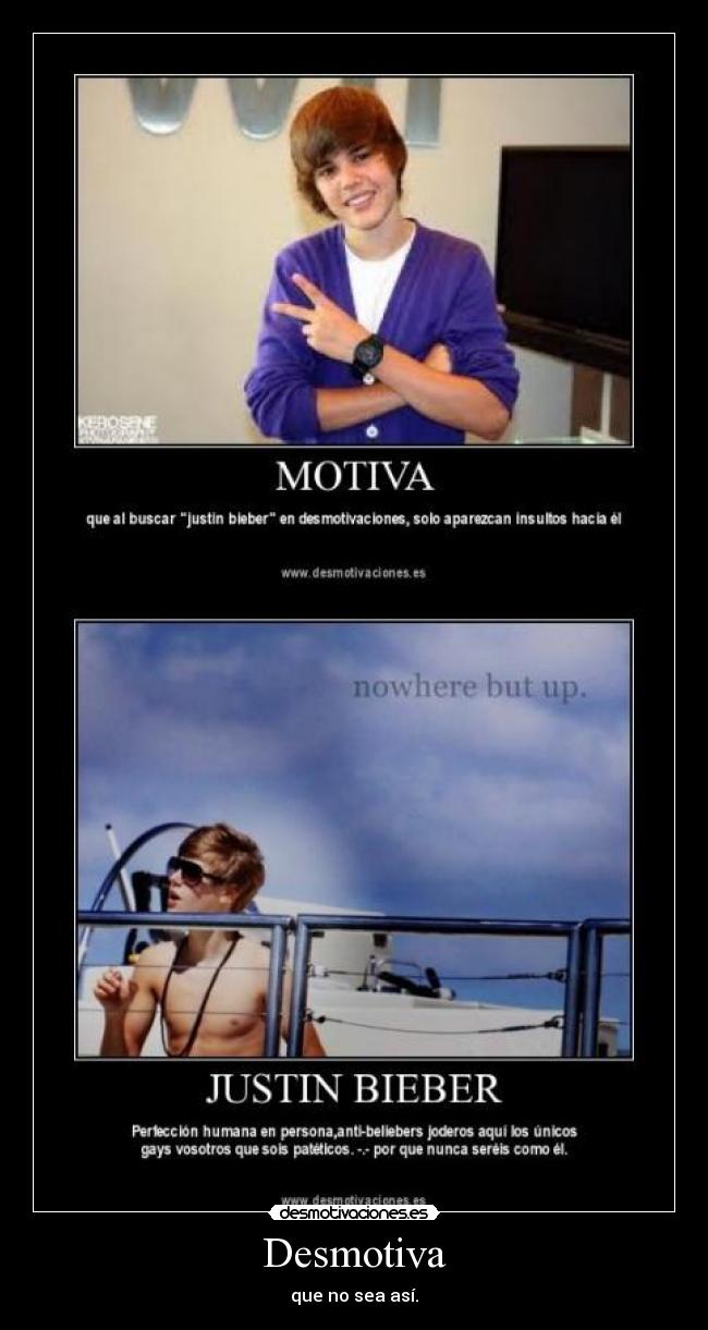 Desmotiva - que no sea así.