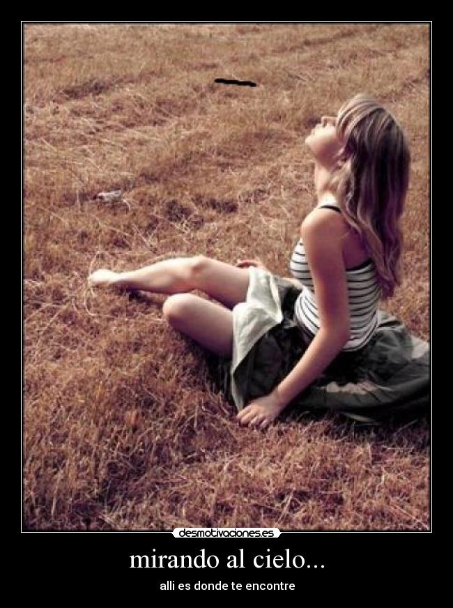 mirando al cielo... - alli es donde te encontre