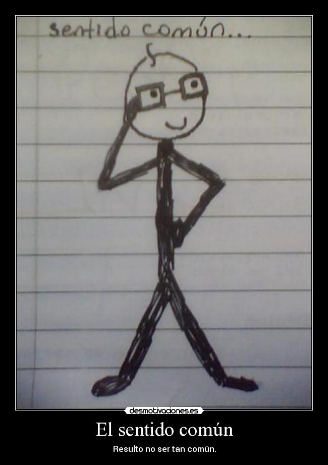 El sentido común - Resulto no ser tan común.