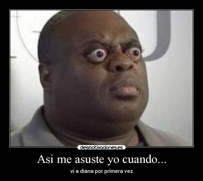 Asi me asuste yo cuando... -
