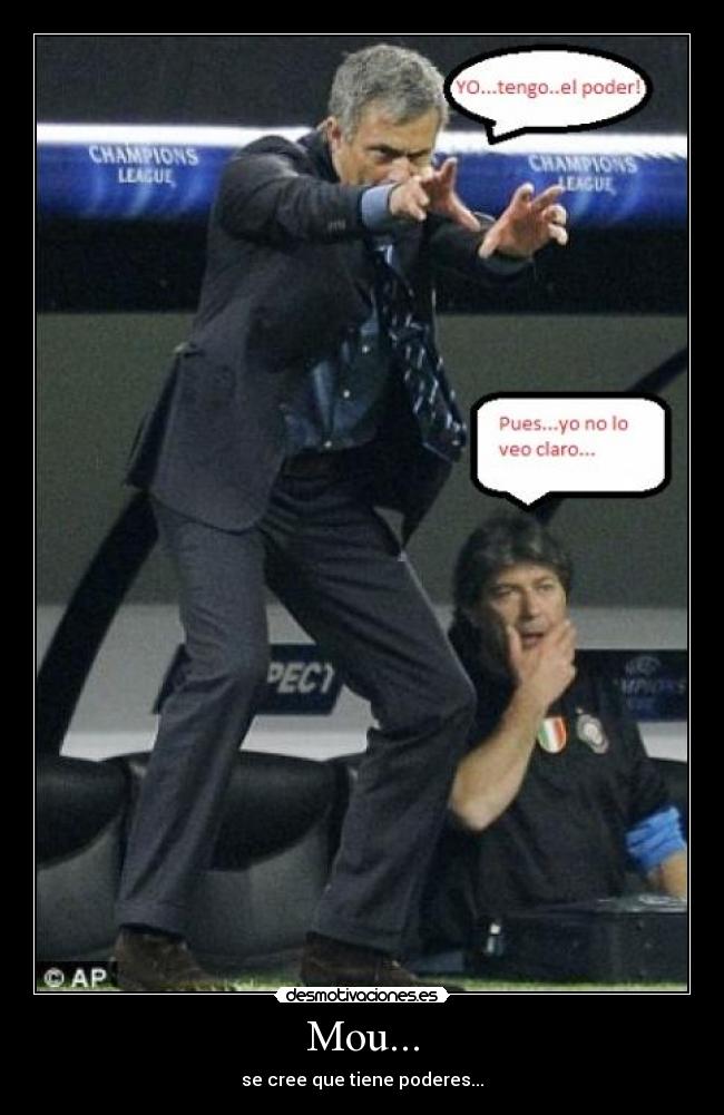Mou... - se cree que tiene poderes...