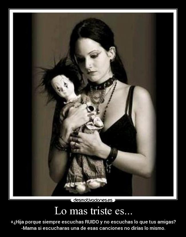Lo mas triste es... -