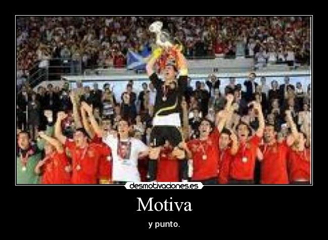 Motiva - y punto.