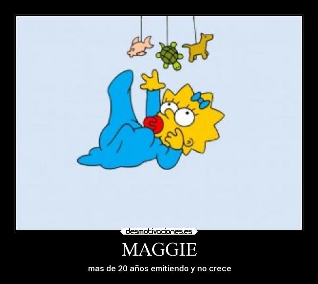 MAGGIE - mas de 20 años emitiendo y no crece