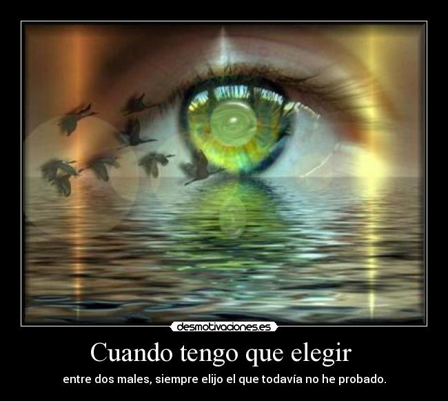 Cuando tengo que elegir -