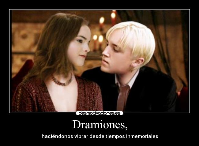 Dramiones, - haciéndonos vibrar desde tiempos inmemoriales