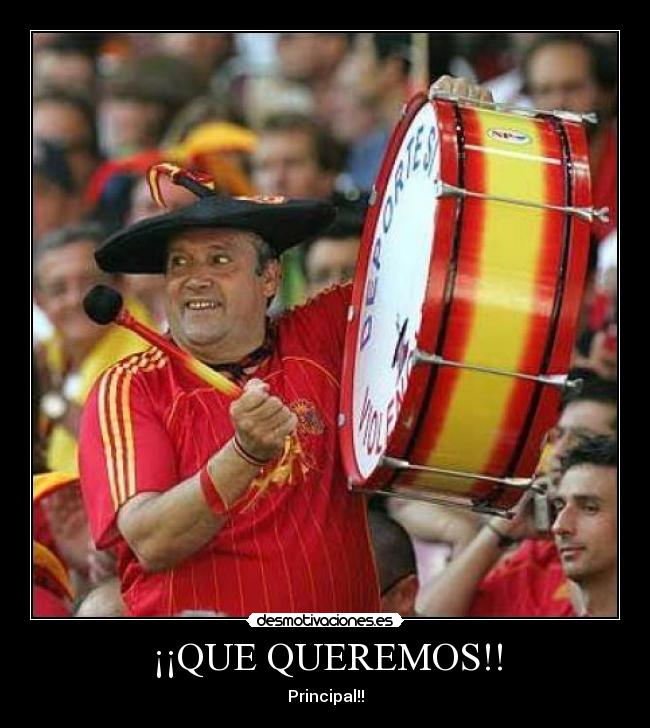 ¡¡QUE QUEREMOS!! - Principal!!